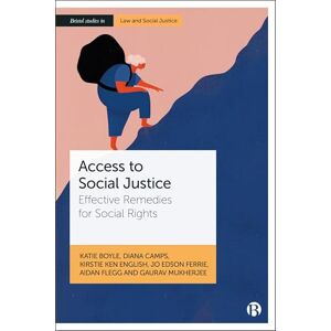 Boyle, Katie Access to Social Justice: Effective Remedies for Social Rights (Bristol Studies in Law and Social Justice) Boyle, Katie Access to Social Justice: Effective Remedies for Social Rights (Bristol Studies in Law and Social Justice)