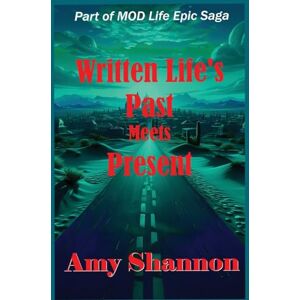 Shannon, Amy C Written Life's Past Meets Present Shannon, Amy C Written Life's Past Meets Present