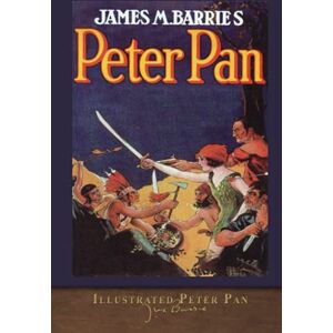 Barrie, J. M. Illustrated Peter Pan: Peter Pan Barrie, J. M. Illustrated Peter Pan: Peter Pan