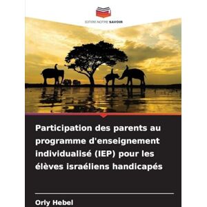 Hebel, Orly Participation des parents au programme d'enseignement individualisé (IEP) pour les élèves israéliens handicapés Hebel, Orly Participation des parents au programme d'enseignement individualisé (IEP) pour les élèves israéliens handicapés