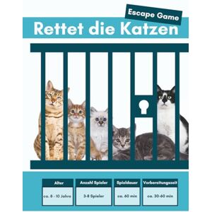 Peijan, Stefanie Escape Game für Kinder: Rettet die Katzen: Spannendes Rätsel-Abenteuer zum Ausdrucken & Spielen Escape Room für Zuhause, Kindergeburtstag & Gruppen Für 4–8 Kinder ab 8 Jahren Peijan, Stefanie Escape Game für Kinder: Rettet die Katzen: Spannendes Rätsel-Abenteuer zum Ausdrucken & Spielen Escape Room für Zuhause, Kindergeburtstag & Gruppen Für 4–8 Kinder ab 8 Jahren