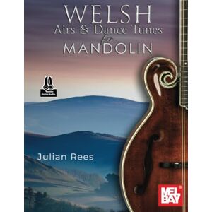 Rees, Julian Welsh Airs & Dance Tunes for Mandolin Rees, Julian Welsh Airs & Dance Tunes for Mandolin