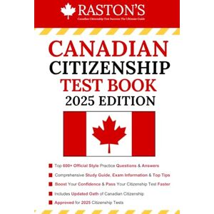 Education, Raston's Canadian Citizenship Test: 600+ Official Format Practice Questions & Answers Education, Raston's Canadian Citizenship Test: 600+ Official Format Practice Questions & Answers