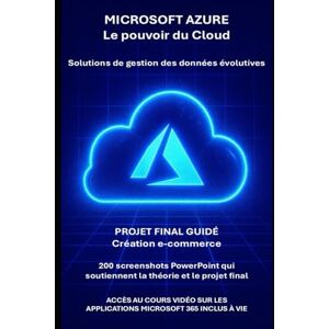 Dominici, Riccardo Microsoft Azure et le pouvoir du cloud: de la théorie à la pratique avec un projet final de construction de e-commerce (Manuels informatiques et applications Microsoft 365) Dominici, Riccardo Microsoft Azure et le pouvoir du cloud: de la théorie à la pratique avec un projet final de construction de e-commerce (Manuels informatiques et applications Microsoft 365)