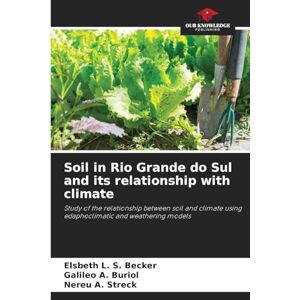Becker Soil in Rio Grande do Sul and its relationship with climate: Study of the relationship between soil and climate using edaphoclimatic and weathering models Becker Soil in Rio Grande do Sul and its relationship with climate: Study of the relationship between soil and climate using edaphoclimatic and weathering models