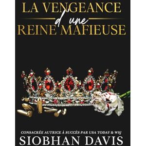 Davis™, Siobhan La vengeance d’une reine mafieuse: une dark romance mafieuse (Série Mazzone Mafia) Davis™, Siobhan La vengeance d’une reine mafieuse: une dark romance mafieuse (Série Mazzone Mafia)