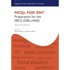 Costello MCQs for ENT, 2e: Preparation for the FRCS (ORL-HNS) (Oxford Specialty Training: Revision Texts) Costello MCQs for ENT, 2e: Preparation for the FRCS (ORL-HNS) (Oxford Specialty Training: Revision Texts)
