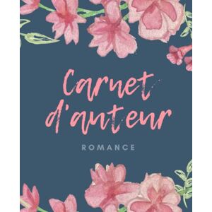 Briac, Anna Carnet d'auteur : romance: Un outil pratique au service des romancier.es (Les carnets d'écriture) Briac, Anna Carnet d'auteur : romance: Un outil pratique au service des romancier.es (Les carnets d'écriture)