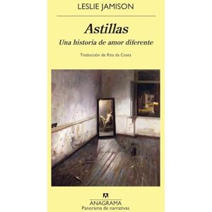 Jamison, Leslie Astillas: Una historia de amor diferente (Panorama de narrativas) Jamison, Leslie Astillas: Una historia de amor diferente (Panorama de narrativas)