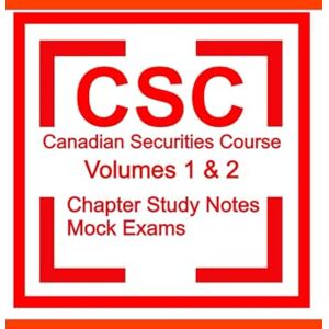 Zhang, Amy CSC Canadian Securities Course Exam Prep Study Guide: CSC Learning Objects Readings and Exam Bank Questions Textbook Zhang, Amy CSC Canadian Securities Course Exam Prep Study Guide: CSC Learning Objects Readings and Exam Bank Questions Textbook