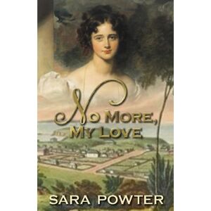 Powter, Sara No More, My Love (The Convict Birthstain Collection (Stand alone stories)) Powter, Sara No More, My Love (The Convict Birthstain Collection (Stand alone stories))