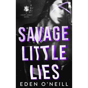 O'Neill Savage Little Lies: A Dark High School Bully Romance: 2 (Court Legacy) O'Neill Savage Little Lies: A Dark High School Bully Romance: 2 (Court Legacy)