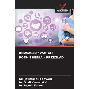 Gurbaxani, Dr Jayesh Rozszczep Wargi I Podniebienia PrzeglĄd Gurbaxani, Dr Jayesh Rozszczep Wargi I Podniebienia PrzeglĄd