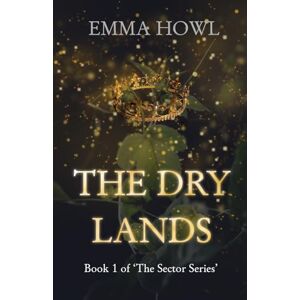 Howl, Emma The Dry Lands: TikTok Made Me Buy It! The epic slow-burn enemies to lovers fantasy adventure (Book 1 in The Sector Series) Howl, Emma The Dry Lands: TikTok Made Me Buy It! The epic slow-burn enemies to lovers fantasy adventure (Book 1 in The Sector Series)