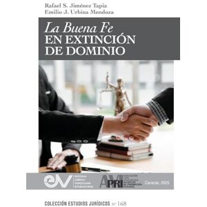 Jiménez Tapia, Rafael S La Buena Fe En Extinción de Dominio Jiménez Tapia, Rafael S La Buena Fe En Extinción de Dominio