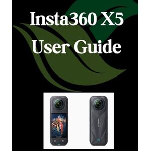 Fortnite, Zoey Insta360 X5 User Guide: A Comprehensive and Detailed Manual for Photographers and Creatives for Beginners and Seniors, Troubleshooting Tips, and Advanced Settings Explained Fortnite, Zoey Insta360 X5 User Guide: A Comprehensive and Detailed Manual for Photographers and Creatives for Beginners and Seniors, Troubleshooting Tips, and Advanced Settings Explained