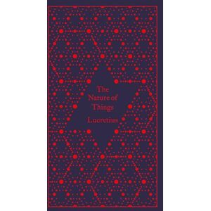 Lucretius The Nature of Things: (Penguin Pocket Hardbacks) Lucretius The Nature of Things: (Penguin Pocket Hardbacks)