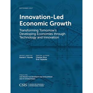 Center for Strategic & International Studies Innovation-Led Economic Growth: Transforming Tomorrow’s Developing Economies through Technology and Innovation (CSIS Reports) Center for Strategic & International Studies Innovation-Led Economic Growth: Transforming Tomorrow’s Developing Economies through Technology and Innovation (CSIS Reports)