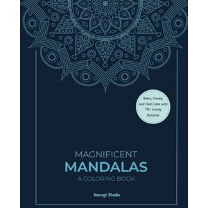 Studio, Karugi Magnificent Mandalas: Easy and Relaxing Pattern Coloring Book for Teens and Adults Seeking Calm and Stress Relief. Studio, Karugi Magnificent Mandalas: Easy and Relaxing Pattern Coloring Book for Teens and Adults Seeking Calm and Stress Relief.