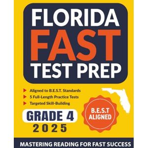 Academy, ExcelMind Florida FAST Test Prep Grade 4: Master ELA Reading with 5 Full-Length Practice Tests and Standards-Based Skill-Building (Florida FAST Assessment Practice – Grade 4) Academy, ExcelMind Florida FAST Test Prep Grade 4: Master ELA Reading with 5 Full-Length Practice Tests and Standards-Based Skill-Building (Florida FAST Assessment Practice – Grade 4)