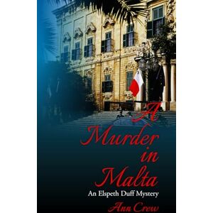 Crew, Ann A Murder in Malta: An Elspeth Duff Mystery: 1 (The Elspeth Duff Mysteries) Crew, Ann A Murder in Malta: An Elspeth Duff Mystery: 1 (The Elspeth Duff Mysteries)
