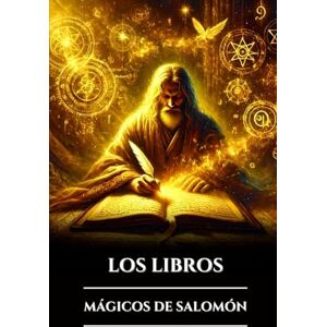 Harrow, Edward L. LOS LIBROS MÁGICOS DE SALOMÓN: Tres antiguos grimorios, las llaves mayor y menor y el Testamento: secretos del ritual oculto, el poder angelical y la ... (Spanish Edition) (Serie Misterios Antiguos) Harrow, Edward L. LOS LIBROS MÁGICOS DE SALOMÓN: Tres antiguos grimorios, las llaves mayor y menor y el Testamento: secretos del ritual oculto, el poder angelical y la ... (Spanish Edition) (Serie Misterios Antiguos)