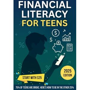 Chen Miller, Sarah Financial Literacy for Teens: Master Money Skills with Hands-On Activities for Budgeting, Saving, and Investing (Teen Money Mastery) Chen Miller, Sarah Financial Literacy for Teens: Master Money Skills with Hands-On Activities for Budgeting, Saving, and Investing (Teen Money Mastery)