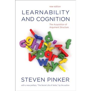 Pinker, Steven Learnability and Cognition, new edition: The Acquisition of Argument Structure Pinker, Steven Learnability and Cognition, new edition: The Acquisition of Argument Structure