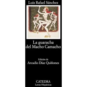 Sanchez, Luis Rafael La Guaracha del Macho Camacho: 497 (Letras Hispanicas) Sanchez, Luis Rafael La Guaracha del Macho Camacho: 497 (Letras Hispanicas)
