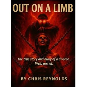 Reynolds, Chris OUT ON A LIMB: The true story and diary of a divorce... Well, sort of. Reynolds, Chris OUT ON A LIMB: The true story and diary of a divorce... Well, sort of.