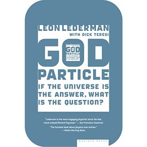 Lederman, Leon The God Particle: If the Universe Is the Answer, What Is the Question? Lederman, Leon The God Particle: If the Universe Is the Answer, What Is the Question?