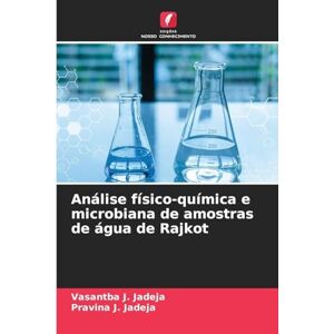 Jadeja, Vasantba J Análise físico-química e microbiana de amostras de água de Rajkot Jadeja, Vasantba J Análise físico-química e microbiana de amostras de água de Rajkot
