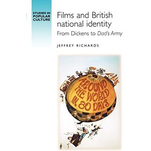 Richards, Jeffrey Films and British National Identity: From Dickens to Dad's Army' (Studies in Popular Culture (Paperback)) Richards, Jeffrey Films and British National Identity: From Dickens to Dad's Army' (Studies in Popular Culture (Paperback))
