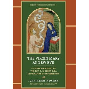 Newman, John Henry The Virgin Mary as New Eve: 1 (OS Justi Theological Classics) Newman, John Henry The Virgin Mary as New Eve: 1 (OS Justi Theological Classics)