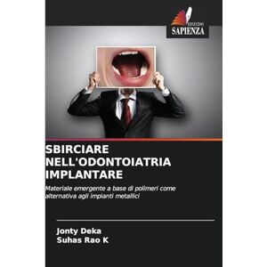 Deka, Jonty Sbirciare Nell'odontoiatria Implantare: Materiale emergente a base di polimeri come alternativa agli impianti metallici Deka, Jonty Sbirciare Nell'odontoiatria Implantare: Materiale emergente a base di polimeri come alternativa agli impianti metallici