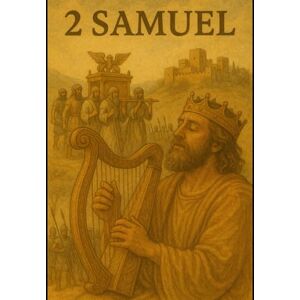 Rivers, Jordan The Book of 2 Samuel: A Young Adult Bible Study Rivers, Jordan The Book of 2 Samuel: A Young Adult Bible Study