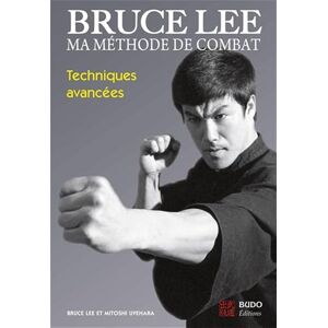 Bruce Lee Ma méthode de combat: Techniques avancées Bruce Lee Ma méthode de combat: Techniques avancées