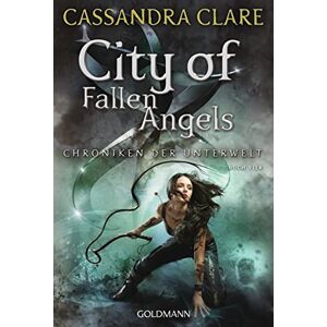 Clare, Cassandra City of Fallen Angels: Chroniken der Unterwelt 4 Clare, Cassandra City of Fallen Angels: Chroniken der Unterwelt 4