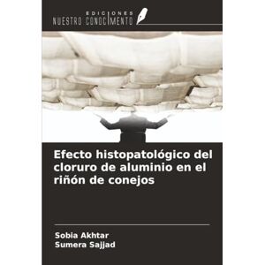 Akhtar, Sobia Efecto histopatológico del cloruro de aluminio en el riñón de conejos Akhtar, Sobia Efecto histopatológico del cloruro de aluminio en el riñón de conejos