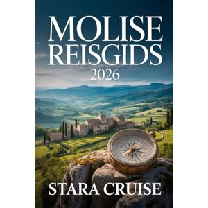 Cruise, Stara Molise Reisgids: Ontdek het best bewaarde geheim van Italië van bergen, kustlijnen en tijdloze dorpjes Cruise, Stara Molise Reisgids: Ontdek het best bewaarde geheim van Italië van bergen, kustlijnen en tijdloze dorpjes