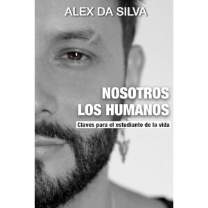 Silva Nosotros Los Humanos: Claves para el estudiante de la vida Silva Nosotros Los Humanos: Claves para el estudiante de la vida