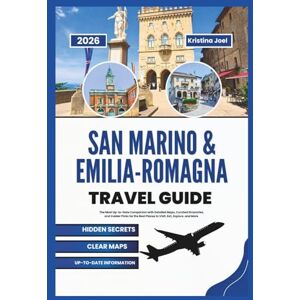 Joel, Kristina San Marino & Emilia-Romagna Travel Guide 2026: The Most Up-to-Date Companion with Detailed Maps, Curated Itineraries, and Insider Picks for the Best Places to Visit, Eat, Explore, and More Joel, Kristina San Marino & Emilia-Romagna Travel Guide 2026: The Most Up-to-Date Companion with Detailed Maps, Curated Itineraries, and Insider Picks for the Best Places to Visit, Eat, Explore, and More