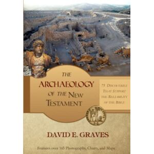 Graves, Dr. David E. The Archaeology of the New Testament: 75 Discoveries That Support the Reliability of the Bible: B&W: 3 (Biblical Archaeology) Graves, Dr. David E. The Archaeology of the New Testament: 75 Discoveries That Support the Reliability of the Bible: B&W: 3 (Biblical Archaeology)