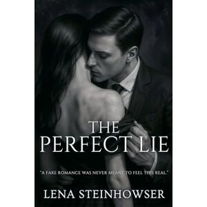 Steinhowser, Lena The Perfect Lie Steinhowser, Lena The Perfect Lie