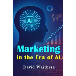 Waithera, David Marketing in the Era of AI Waithera, David Marketing in the Era of AI