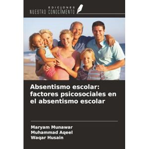 Munawar, Maryam Absentismo escolar: factores psicosociales en el absentismo escolar Munawar, Maryam Absentismo escolar: factores psicosociales en el absentismo escolar