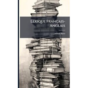 Baret, Adrien Lexique Français-Anglais Baret, Adrien Lexique Français-Anglais