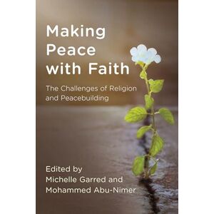 Rowman & Littlefield Publishers Making Peace with Faith: The Challenges of Religion and Peacebuilding (Peace and Security in the 21st Century) Rowman & Littlefield Publishers Making Peace with Faith: The Challenges of Religion and Peacebuilding (Peace and Security in the 21st Century)