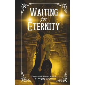 Root, Alyson Waiting for Eternity (The Loch & Key Series) Root, Alyson Waiting for Eternity (The Loch & Key Series)