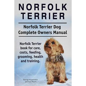 Hoppendale, George Norfolk Terrier. Norfolk Terrier Dog Complete Owners Manual. Norfolk Terrier book for care, costs, feeding, grooming, health and training. Hoppendale, George Norfolk Terrier. Norfolk Terrier Dog Complete Owners Manual. Norfolk Terrier book for care, costs, feeding, grooming, health and training.